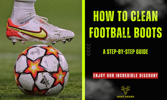 How to Clean Football Boots: A Step-by-Step Guide