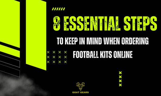 8 Essential Steps to Keep in Mind When Ordering Football kits Online